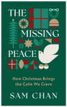 The Missing Peace - How Christmas Brings the Calm We Crave